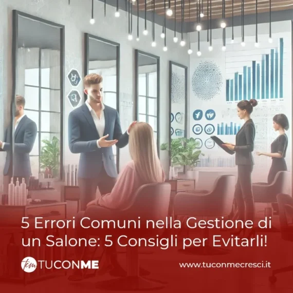 5 Errori Comuni nella Gestione di un Salone: Come Evitarl