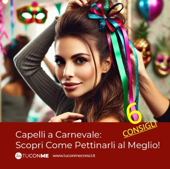 Capelli a Carnevale: Come Pettinarli al Meglio
