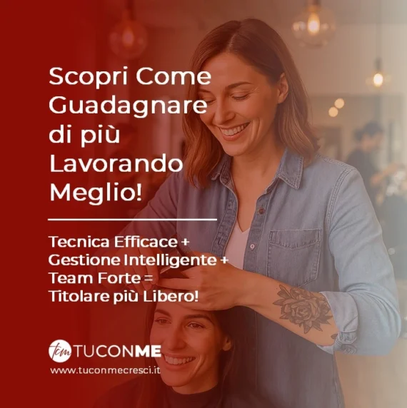 Come Guadagnare di Più Lavorando Meglio (e Meno): Strategie Reali per il Successo del Tuo Salone